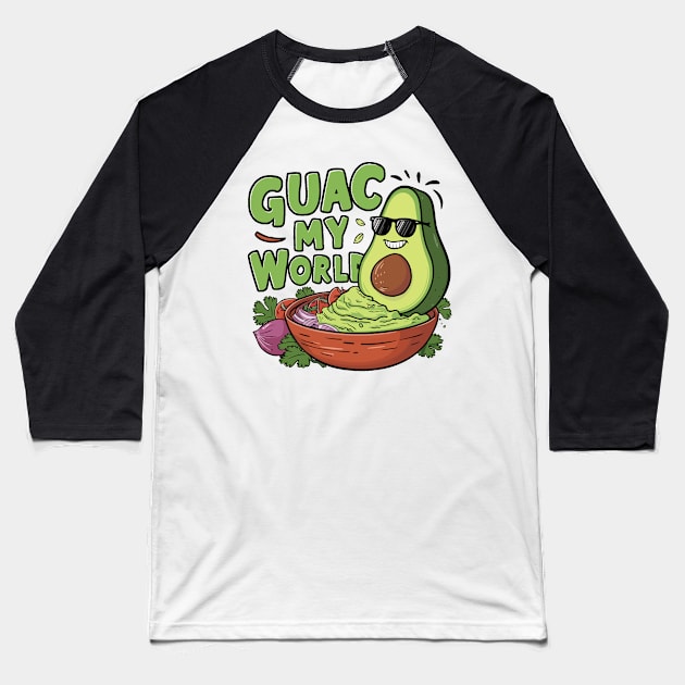 Guac my world Baseball T-Shirt by Custom Prints HD